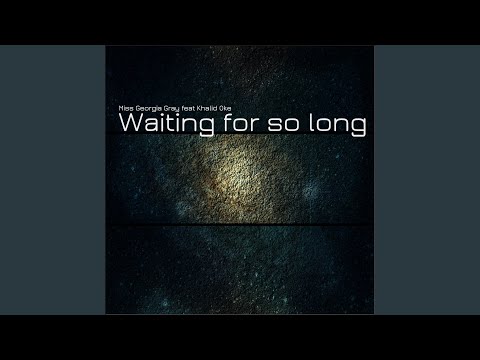 Waiting for so Long (feat. Khalid Oke)