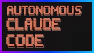 How to Run Claude Code For Hours Autonomously