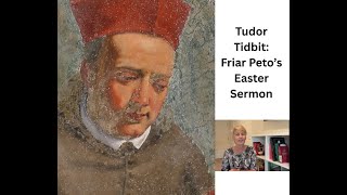 Tudor Tidbit: Friar Peto’s Dangerous Easter Sermon