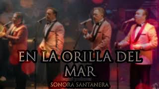 Sonora Santanera - En La Orilla Del Mar (Cumbias 2023) (En Vivo)