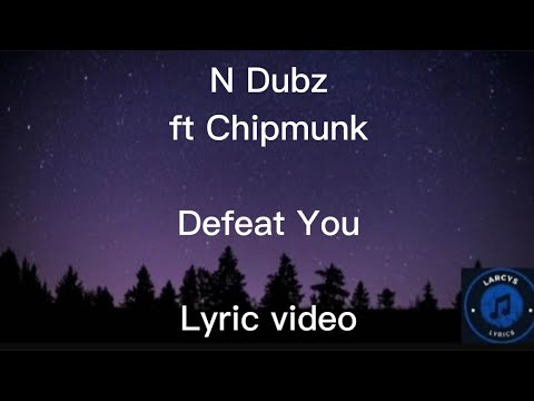 N Dubz ft Chipmunk - Defeat you Lyric video