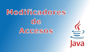 Modificadores Accesos en Java (public, private, protected y default)