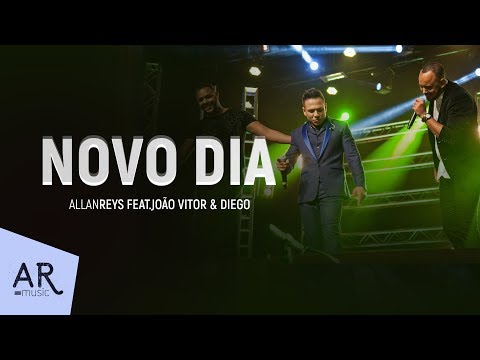 ALLAN REYS feat JOÃO VITOR E DIEGO - NOVO DIA (VIDEO OFICIAL)