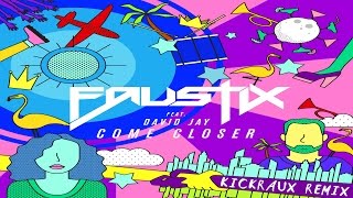 Come Closer | KickRaux Remix | Faustix feat. David Jay | Dancehall 2016 | Soca 2016