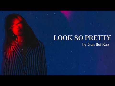 Gun Boi Kaz - LOOK SO PRETTY (Official Lyric Video)