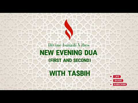 New Ismaili Dua | First and Second Evening Dua with Tasbih | with all latest updates