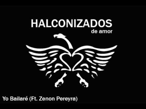 Yo bailaré - Halconizados de Amor (Ft. Zenon Pereyra)