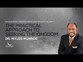 The Practical Approach To Seeking The Kingdom Dr Myles Munroe