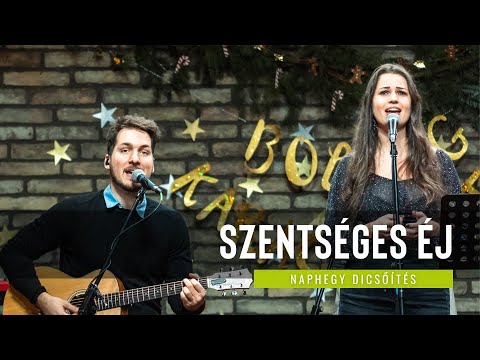 Szentséges éj | Naphegy Dicsőítés