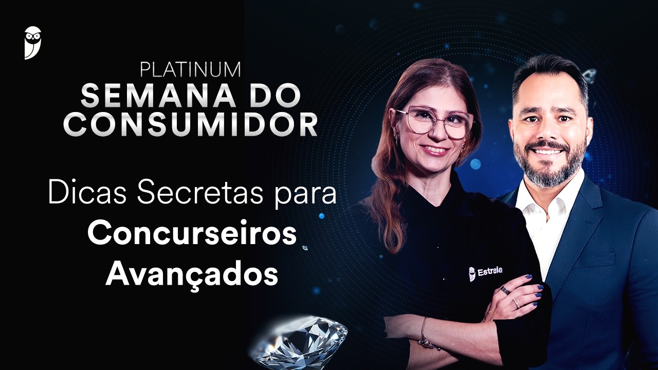 Dicas Secretas para Concurseiros Avançados - Platinum - Semana do Consumidor