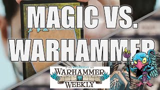 Warhammer vs Magic the Gathering - 02042026