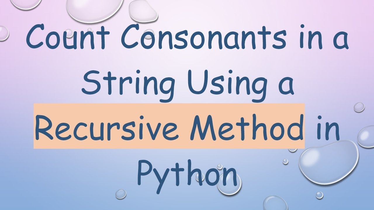 Count Consonants in a String Using a Recursive Method in Python