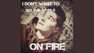 I Don&#39;t Want To Set The World On Fire (feat. Adam Shredder)
