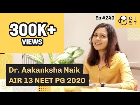 CTwT E240 - NEET PG 2020 Topper Dr. Aakanksha Naik AIR 13