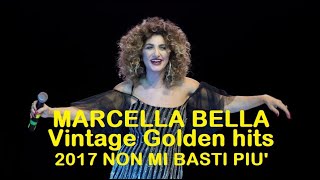VINTAGE GOLDEN HITS 2017 MARCELLA BELLA Non mi basti più
