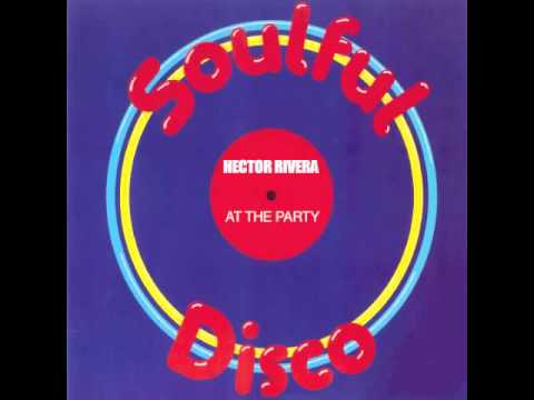Hector Rivera - At The Party