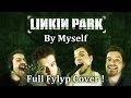 Linkin Park - By Myself - Full Fylyp Cover ...