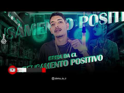 Brisa da cl - pensamento positivo 🙏🏼 (produ: RG no beat)