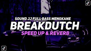 Download lagu DJ Breakdutch Full Bass Mengkane (Speed Up X Reverb) 🎧 mp3