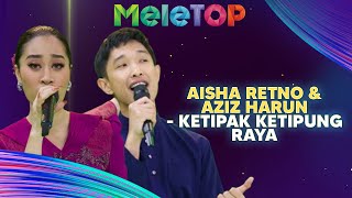 Download lagu Aziz Harun & Aisha Retno - Ketipak Ketipung Raya | MeleTOP | Nabil & Hawa mp3