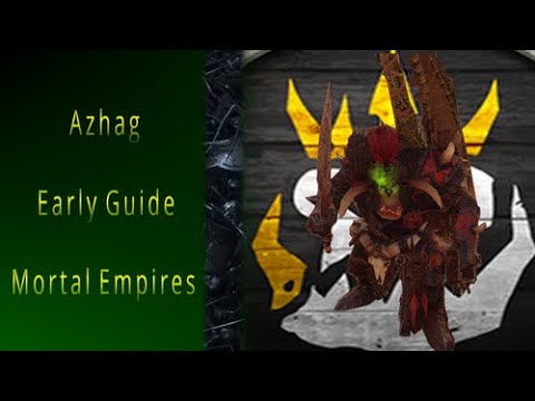 Azhag the Slaughterer Legendary Mortal Empires Early game Guide First 20 turns