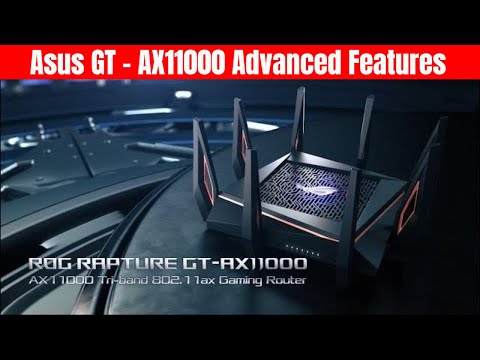 Advanced Setup - ASUS GT-AX11000 ROG Rapture 802.11ax Tri-Band Gaming Router (4K)