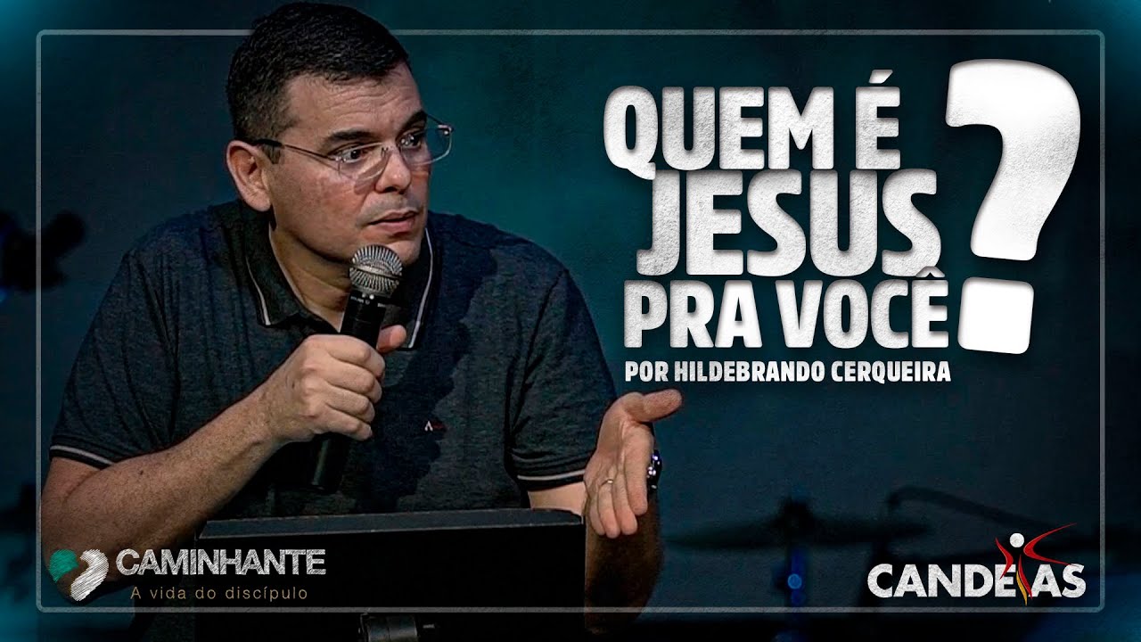"QUEM VOCÊS DIZEM QUE EU SOU?"  | Caminhante | Hildebrando Cerqueira