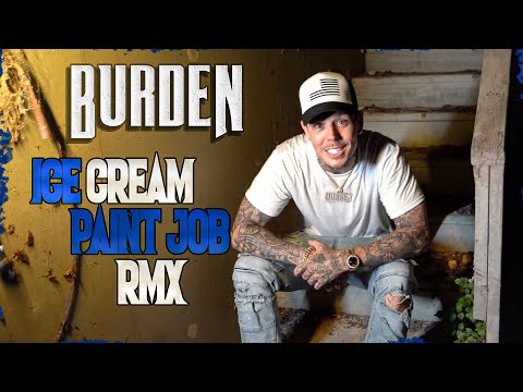 Burden - Ice Cream Paint Job RMX (Official Video)