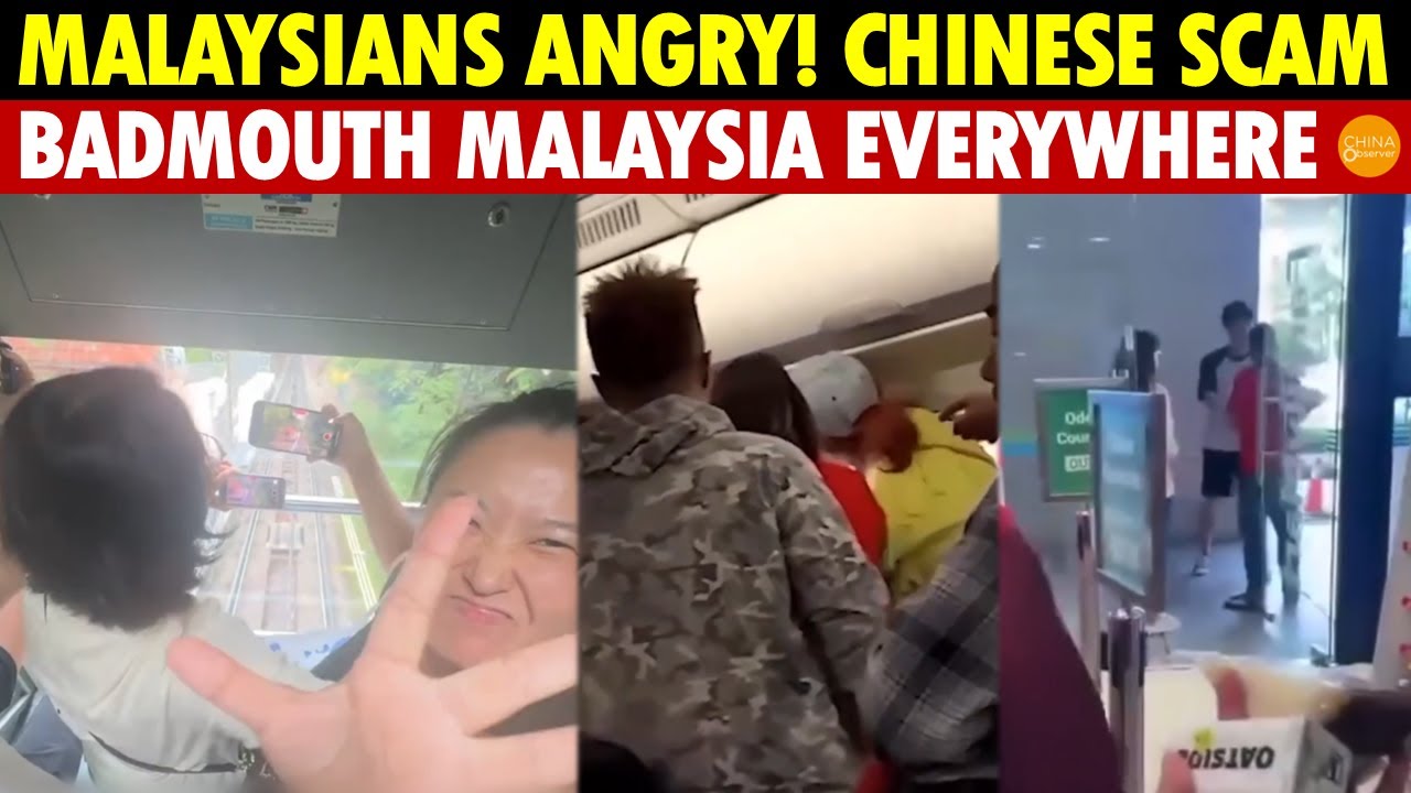 Malaysians Are Furious! Chinese Cut in Line, Fight, Scam in Business, and Badmouth Malaysia