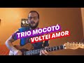 VOLTEI AMOR | TRIO MOCOTÓ | GUITAR SOLO