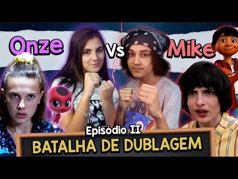 Dubladora da ONZE/ELEVEN Vs. Dublador do MIKE (Stranger Things) - BATALHA DE DUBLAGEM #Episódio2