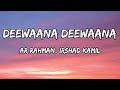 Deewaana Deewaana (Lyrics) - Tere Ishk Mein | AR Rahman, Irshad K | Dhanush, Kriti S 
