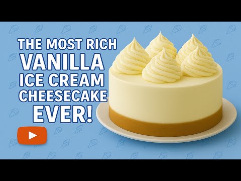We Created the Most Rich Vanilla Ice Cream Cheesecake Ever!