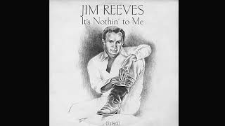 Jim Reeves &quot;It&#39;s Nothin&#39; to Me&quot; complete album