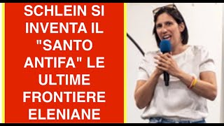 SCHLEIN SI INVENTA IL "SANTO ANTIFA" LE ULTIME FRONTIERE ELENIANE