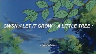 GWSN - Let It Grow ~ A Little Tree ; [Traducida al Español]
