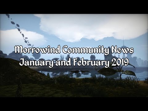 Morrowind Community News - January and February 2019