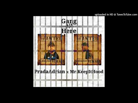 PradaAdrian x Mr.KeepItHood - Gang N' Here