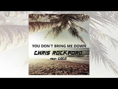 Chris Rockford feat. Coco - You Don't Bring Me Down [Official]