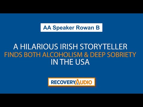 AA Speaker Rowan B - A Hilarious Irish Storyteller with a Deep Message...