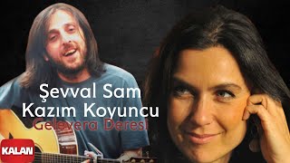 Şevval Sam &amp; Kazım Koyuncu - Gelevera Deresi [ Karadeniz © 2008 Kalan Müzik ]