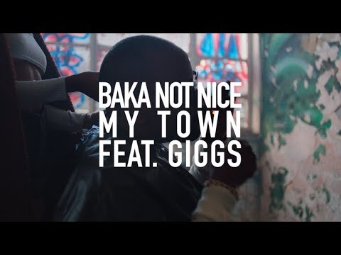 BAKA NOT NICE - My Town (feat. Giggs) [Official Video]