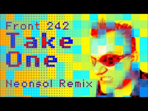 Front 242 - Take One (Neonsol Remix)