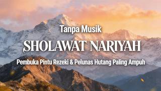 Download lagu Sholawat Nariyah, Solusi Rezeki Seret & Ketenangan Batin Anda mp3