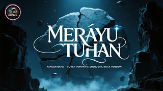 Download lagu 🎼 MERAYU TUHAN - KANGEN BAND 🎼 | COVER ROMANTIC ENERGETIC ROCK VERSION @LIRIKRASA21  mp3