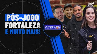 PÓS-JOGO DE FORTALEZA X MARACANÃ, PARANAENSE, PARAIBANO E MAIS! | SE FOR CHORAR, MANDA ÁUDIO