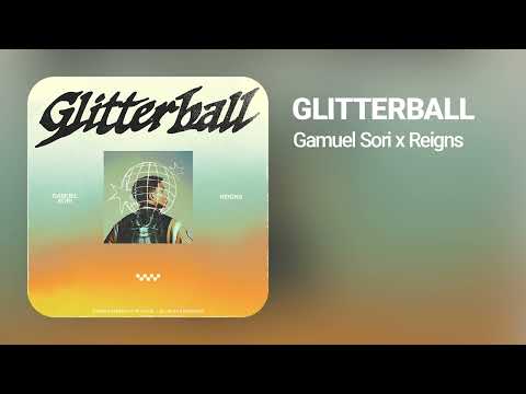 Gamuel Sori x Reigns - Glitterball | 1 Hour