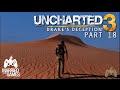 Uncharted 3: Drake's Deception Walkthrough Gameplay Part 18 - The Rub' al Khali