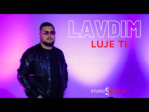LAVDIM - LUJE TI (Official Video) | StudioHasan |