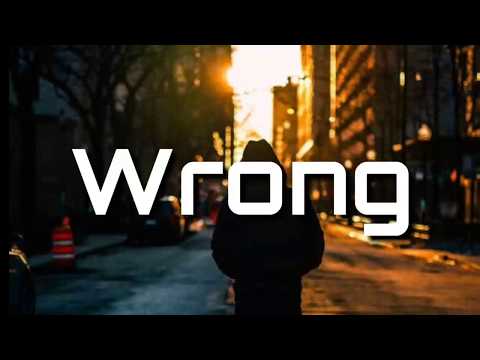 Wrong - By Luhkel lyrics
